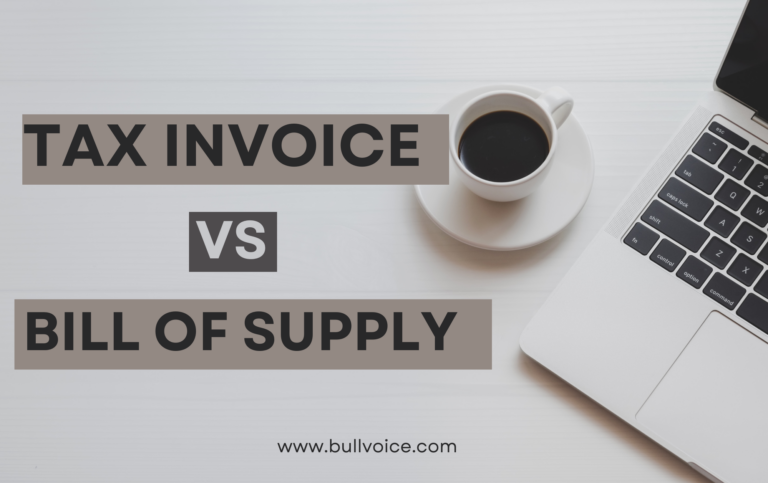 Tax Invoicing vs Bill of Supply – Bullvoice Invoice Software