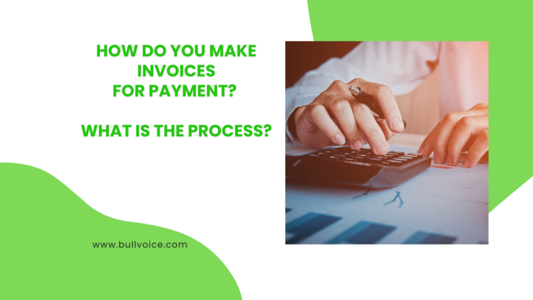 How do you make invoices for payment? What is the process?